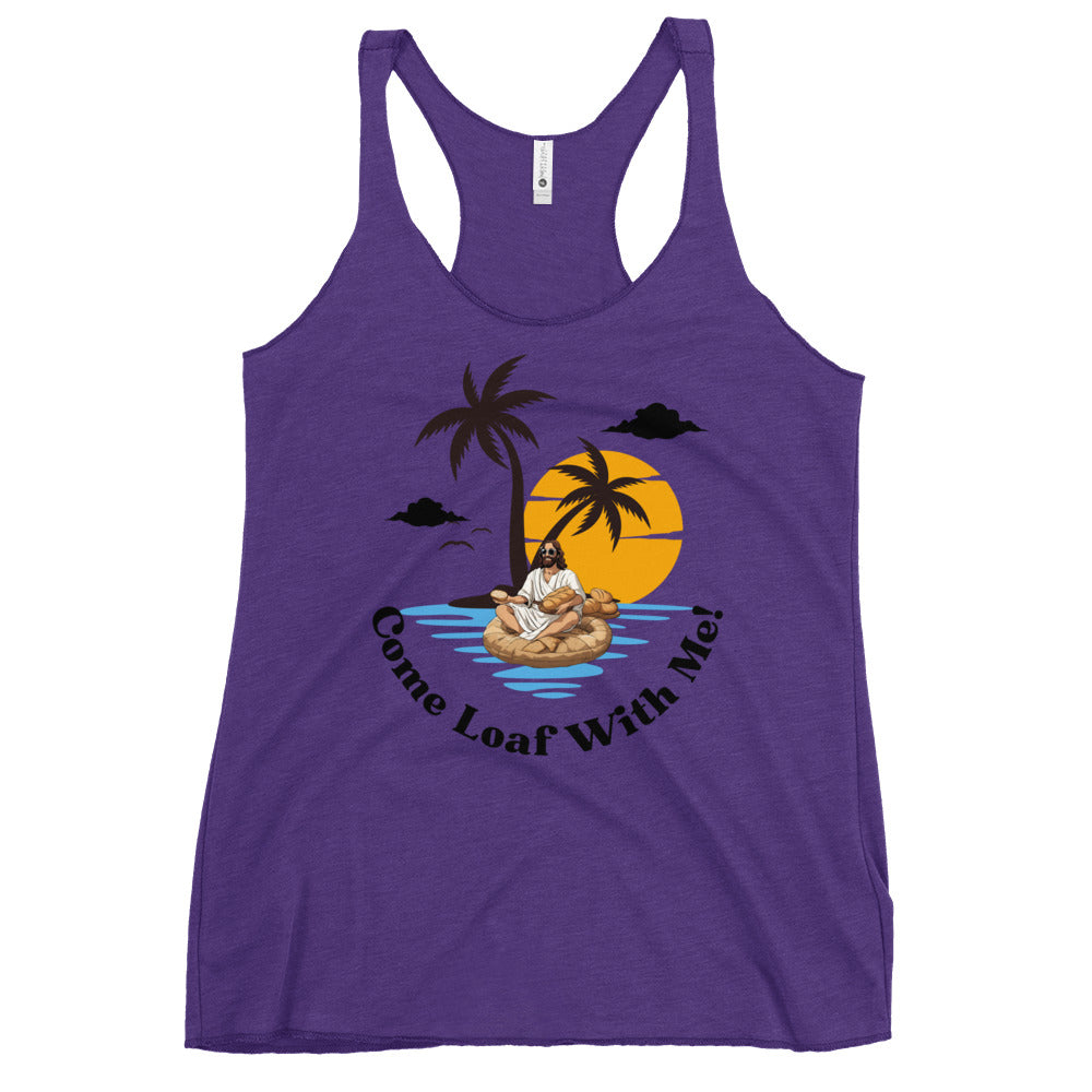 Women's Racerback Tank Come Loaf With Me